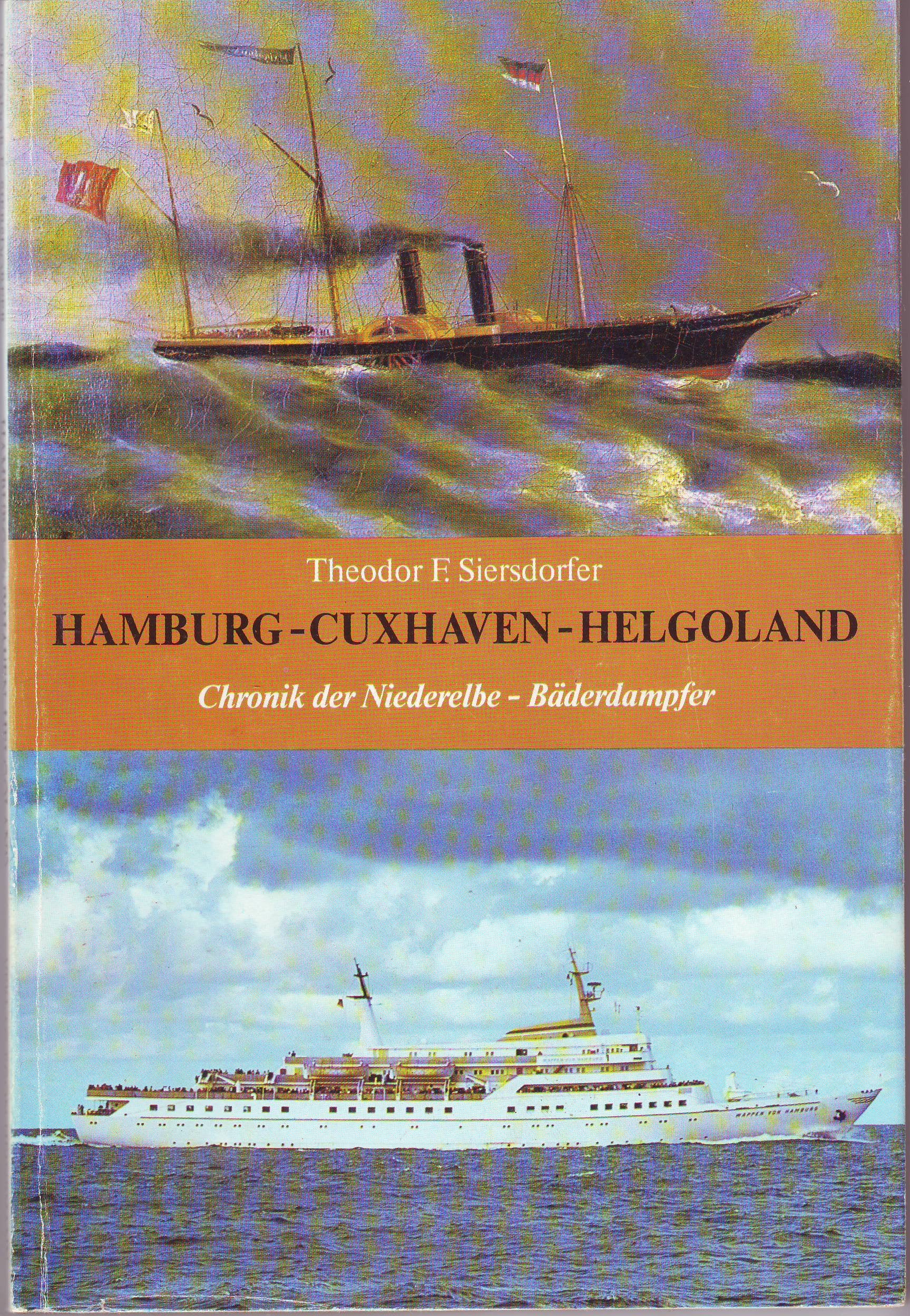Hamburg, Cuxhaven, Helgoland. Eine kleine Chronik der Niederelbe- Bäderdampfer Books