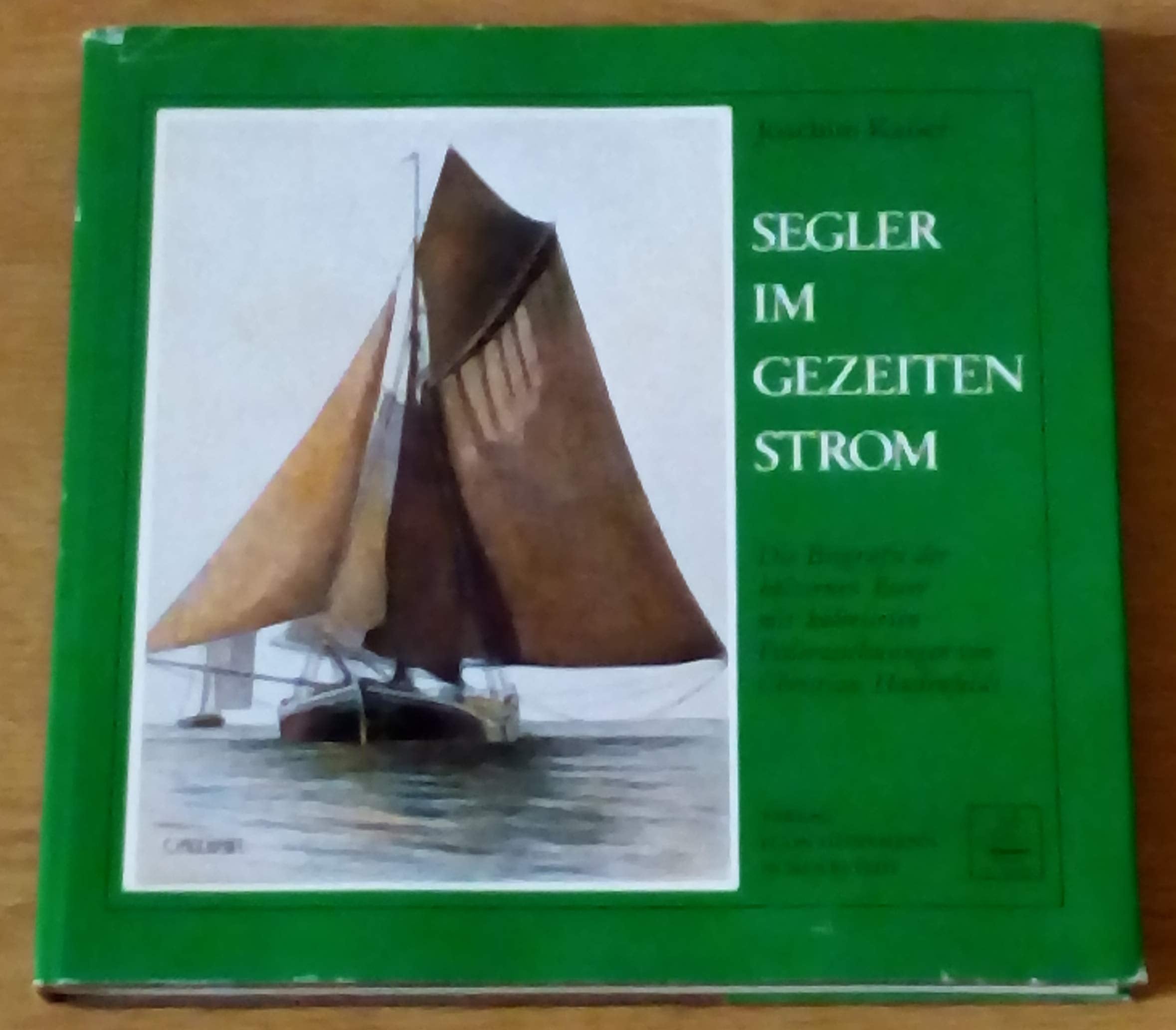 Segler im Gezeitenstrom : die Biografie d. hölzernen Ewer. Books