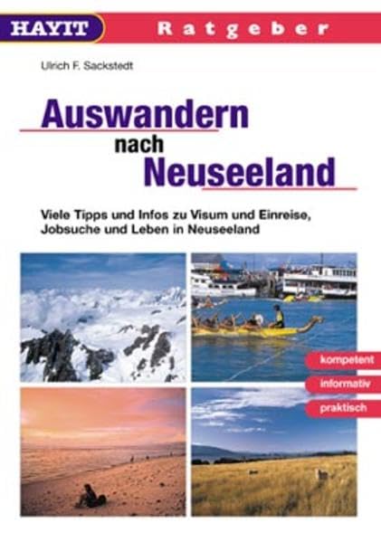 Auswandern nach Neuseeland: Viele Tipps und Infos zu Visum und Einreise, Jobsuche und Leben in Neuseeland (Hayit Ratgeber) Leisure, Home & Garden