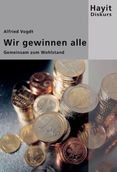 Wir gewinnen alle: Gemeinsam zum Wohlstand (Hayit Diskurs) Books