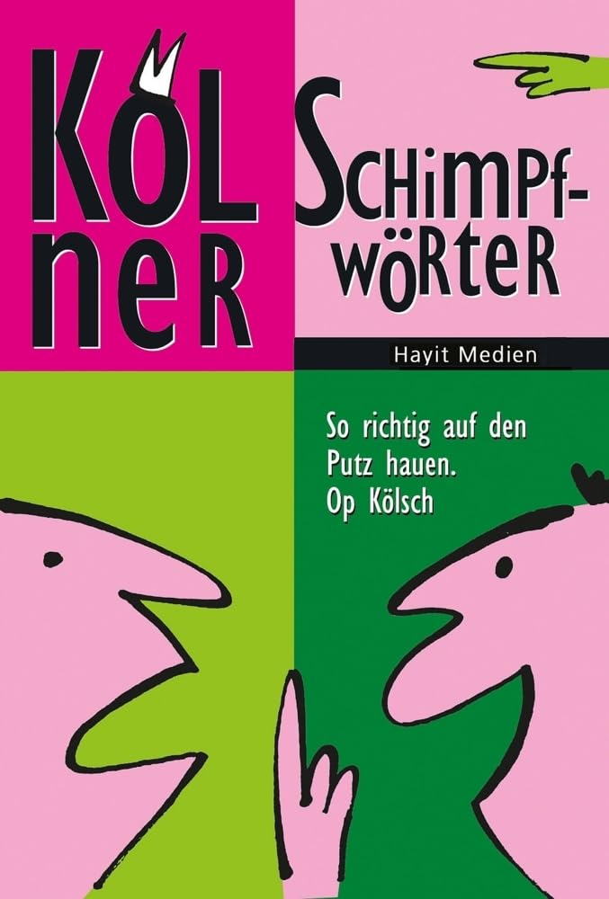 Kölner Schimpfwörter: So richtig auf den Putz hauen. Op Kölsch Manga