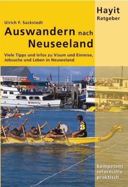Auswandern nach Neuseeland: Viele Tipps und Infos zu Visum und Einreise, Jobsuche und Leben in Neuseeland (Hayit Ratgeber) Leisure, Home & Garden