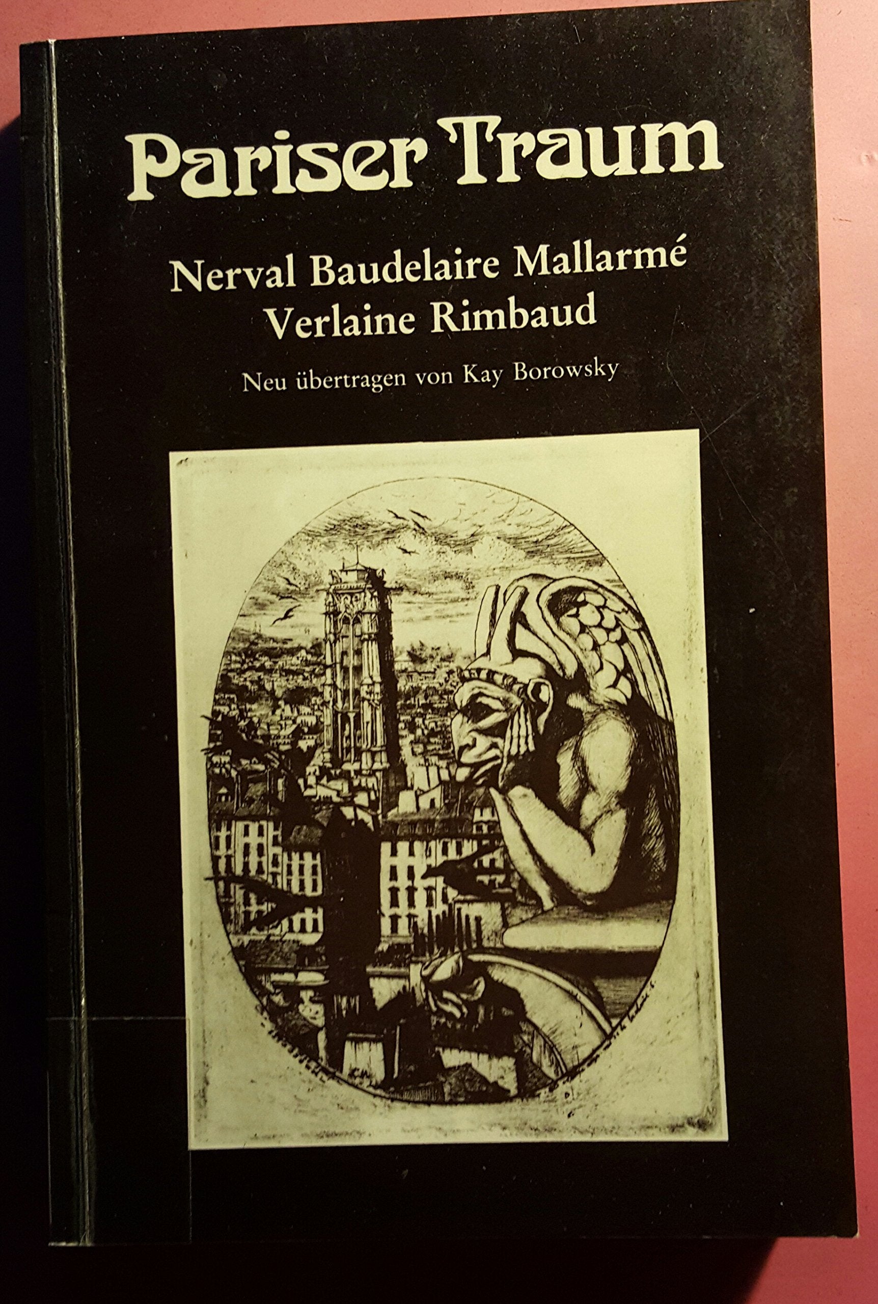 Pariser Traum: Nerval, Baudelaire, Mallarmé, Verlaine, Rimbaud in Auswahl. Zweisprachige Ausgabe: Nerval, Baudelaire, Mallarme, Verlaine, Rimbaud. Französ.-Dtsch Books