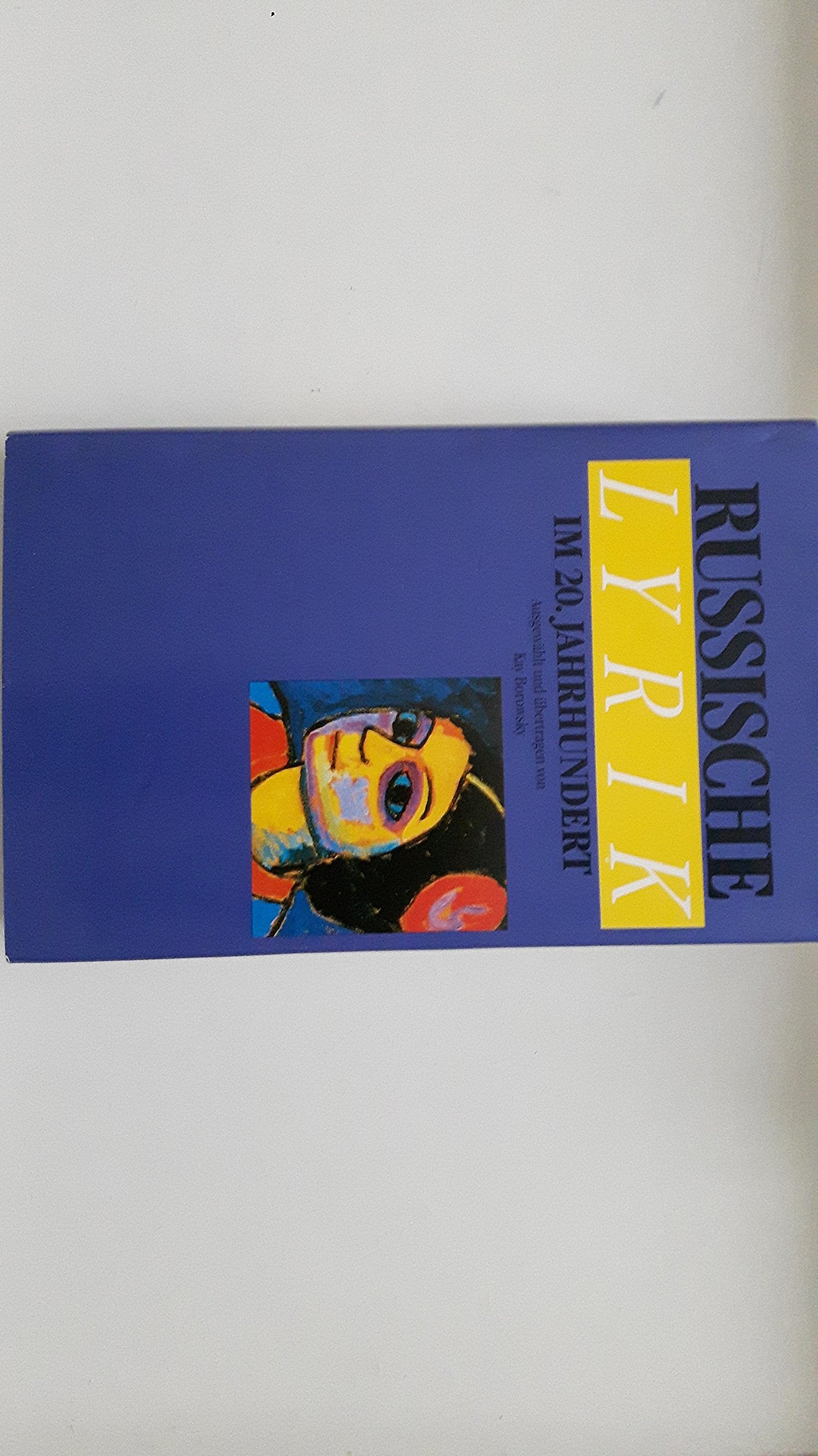 Russische Lyrik im 20. Jahrhundert. Vom Symbolismus bis zur Gegenwart: Vom Symbolismus bis zur Gegenwart. Einf. v. Rolf-Dieter Kluge Books