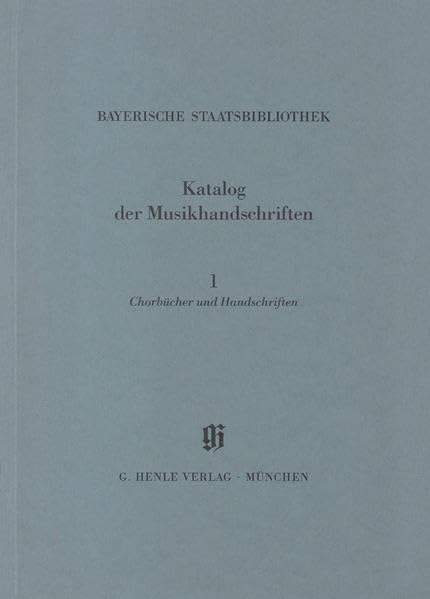 Kataloge Bayerischer Musiksammlungen (KBM) - Chorbücher und Handschriften in chorbuchartiger Notierung: Bayerische Staatsbibliothek München Sheet Music
