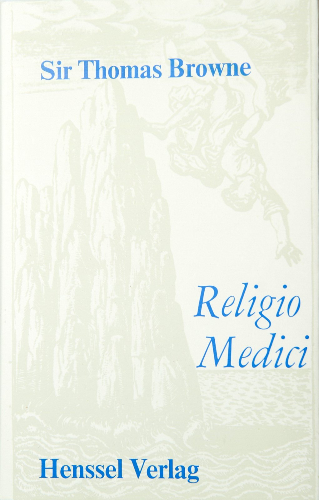 Religio Medici. Ein Versuch über die Vereinbarkeit von Vernunft und Glauben (1642) Art & Literature