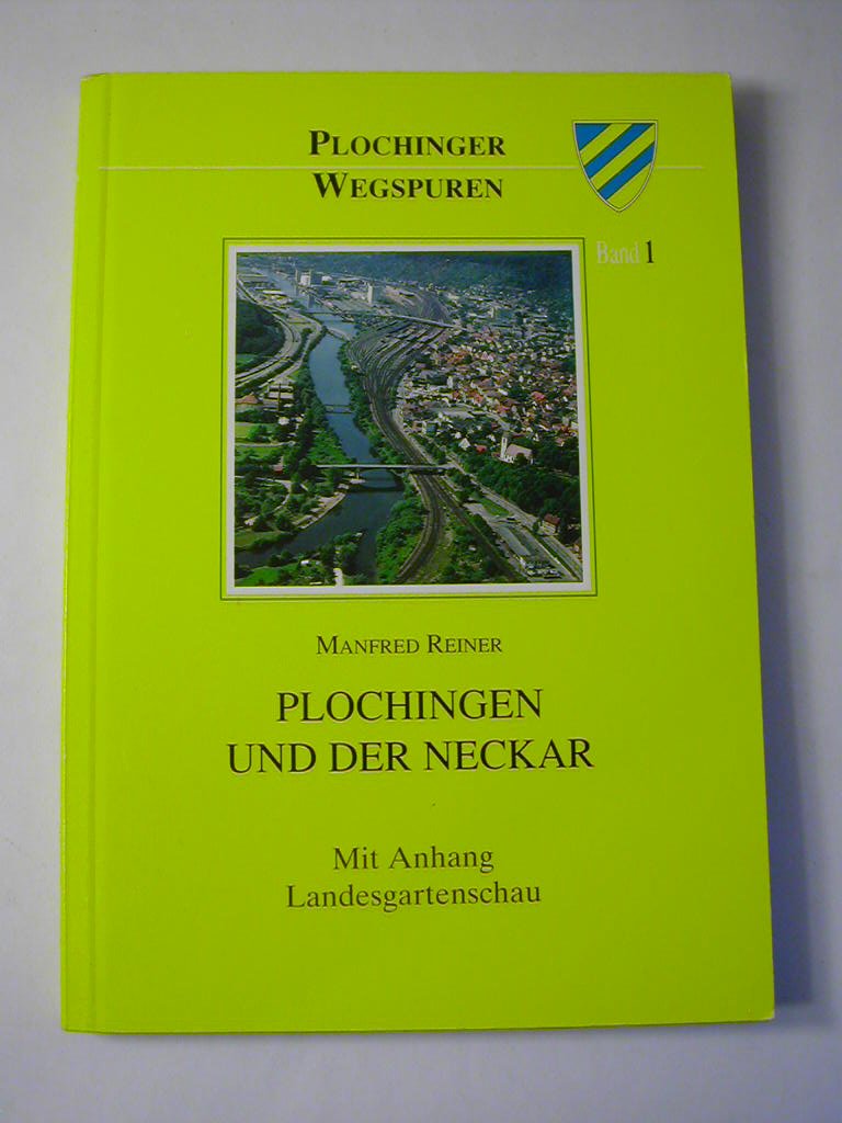 Plochingen und der Neckar : 25 Jahre Neckarhafen Plochingen - Plochinger Wegspuren 1 Books