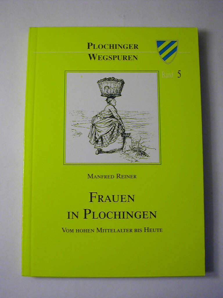 Frauen in Plochingen : vom hohen Mittelalter bis heute - Plochinger Wegspuren 5 Books
