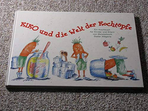 Kiko und die Welt der Kochtöpfe: Ein Kochbuch für Kinder: Ein Kochbuch für Kinder mit Rezepten Cooking & Enjoying