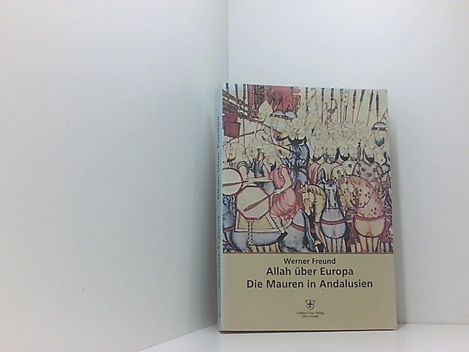 Allah über Europa: Die Mauren in Andalusien Books