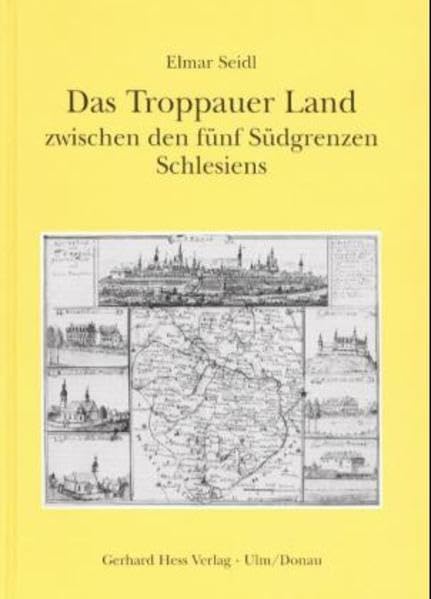 Das Troppauer Land zwischen den fünf Südgrenzen Schlesiens Politics & History