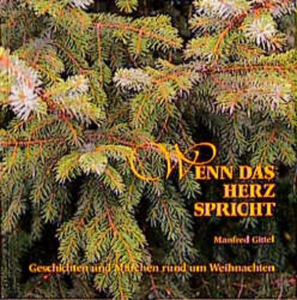Wenn das Herz spricht: Geschichten und Märchen rund um Weihnachten Fiction