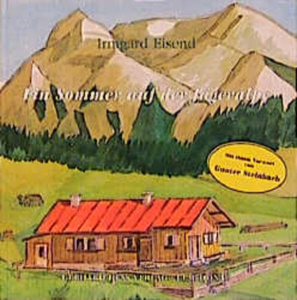 Ein Sommer auf der Jägeralpe: Vorw. v. Gunter Steinbach Personalities