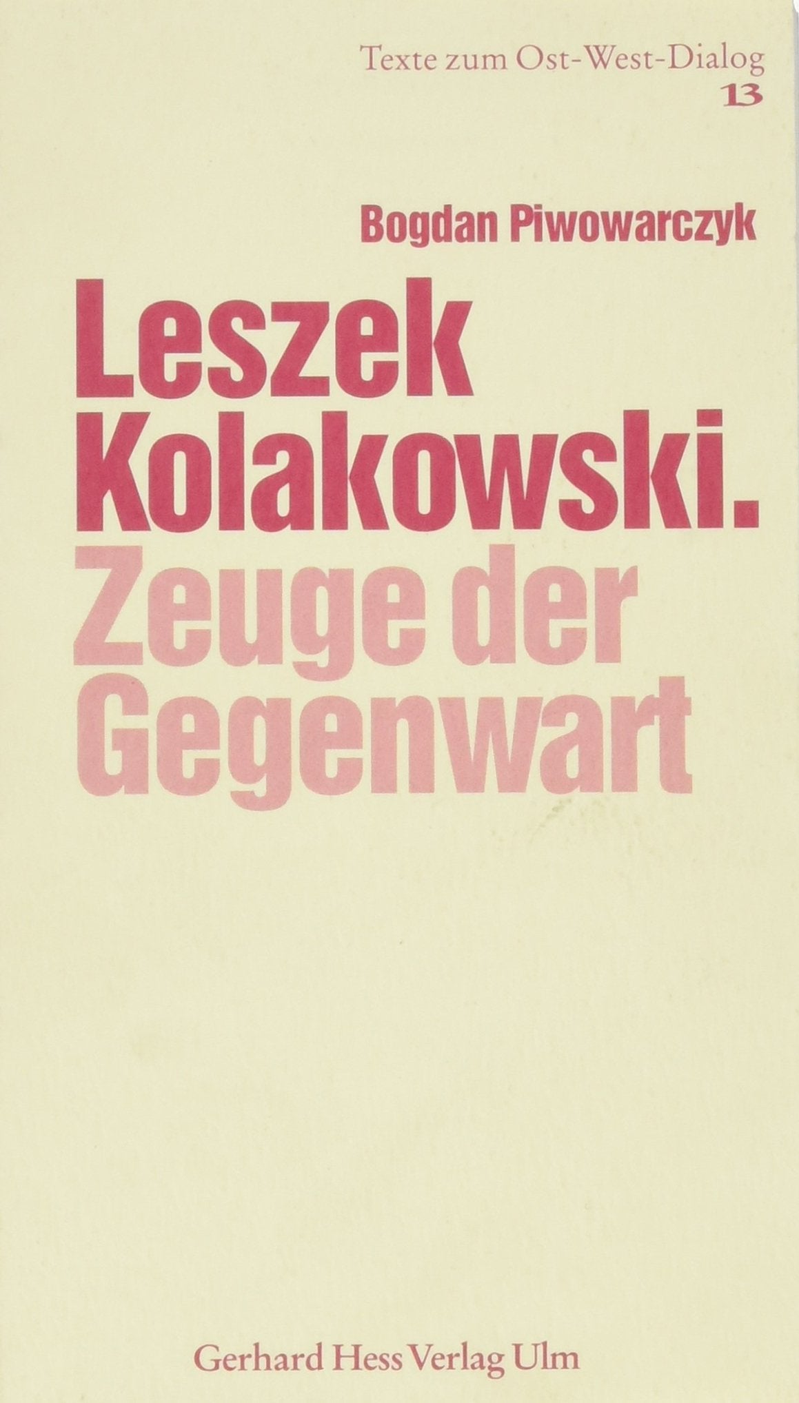 Leszek Kolakowski: Zeuge der Gegenwart (Texte zum Ost-West Dialog) Books