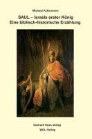 Saul - Israels erster König: Eine biblisch-historische Erzählung Historical Fiction