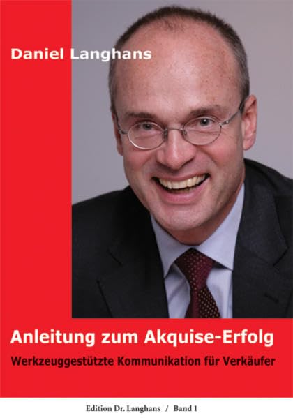 Anleitung zum Akquise-Erfolg: Werkzeuggestützte Kommunikation für Verkäufer Law