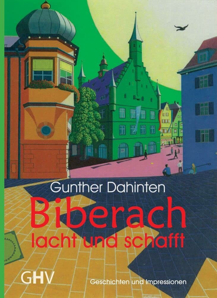 Biberach lacht und schafft: Geschichten und Impressionen Fiction