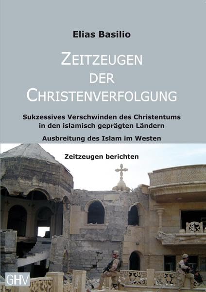 Zeitzeugen der Christenverfolgung: Sukzessives Verschwinden des Christentums in den islamisch geprägten Ländern. Ausbreitung des Islam im Westen. Politics & History