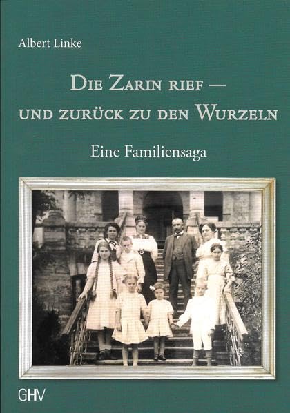 Die Zarin rief - und zurück zu den Wurzeln: Eine Familiensaga Memories
