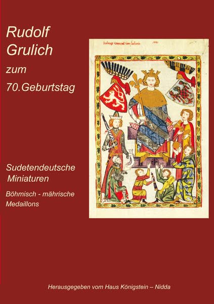 Sudetendeutsche Miniaturen: Rudolf Grulich zum 70. Geburstag German history