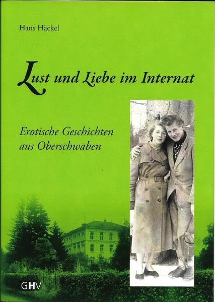 Lust und Liebe im Internat: Erotische Geschichten aus Oberschwaben Humour & Satire