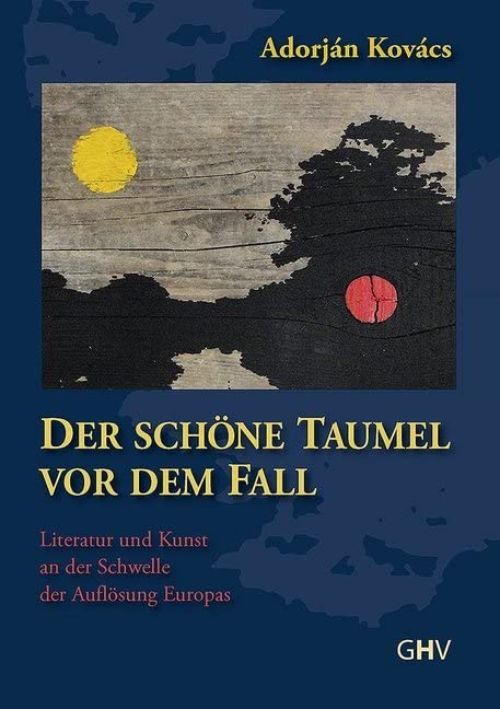 Der schöne Taumel vor dem Fall: Literatur und Kunst an der Schwelle der Auflösung Europas Film, Art & Culture