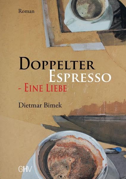 Doppelter Espresso - Eine Liebe: Roman Contemporary literature