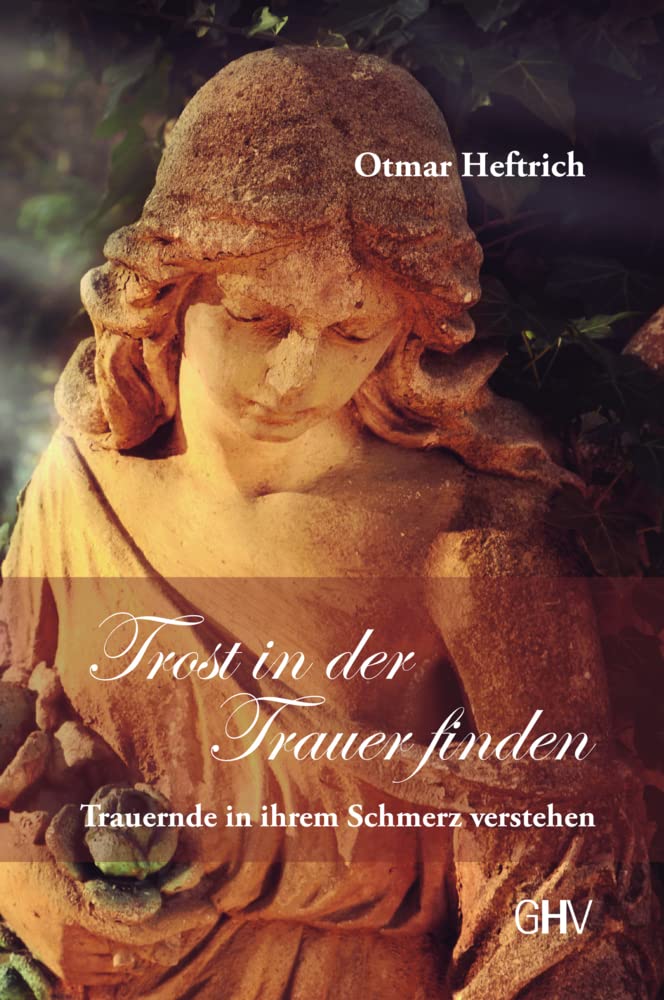 Trost in der Trauer finden: Trauernde in ihrem Schmerz verstehen Death & Mourning