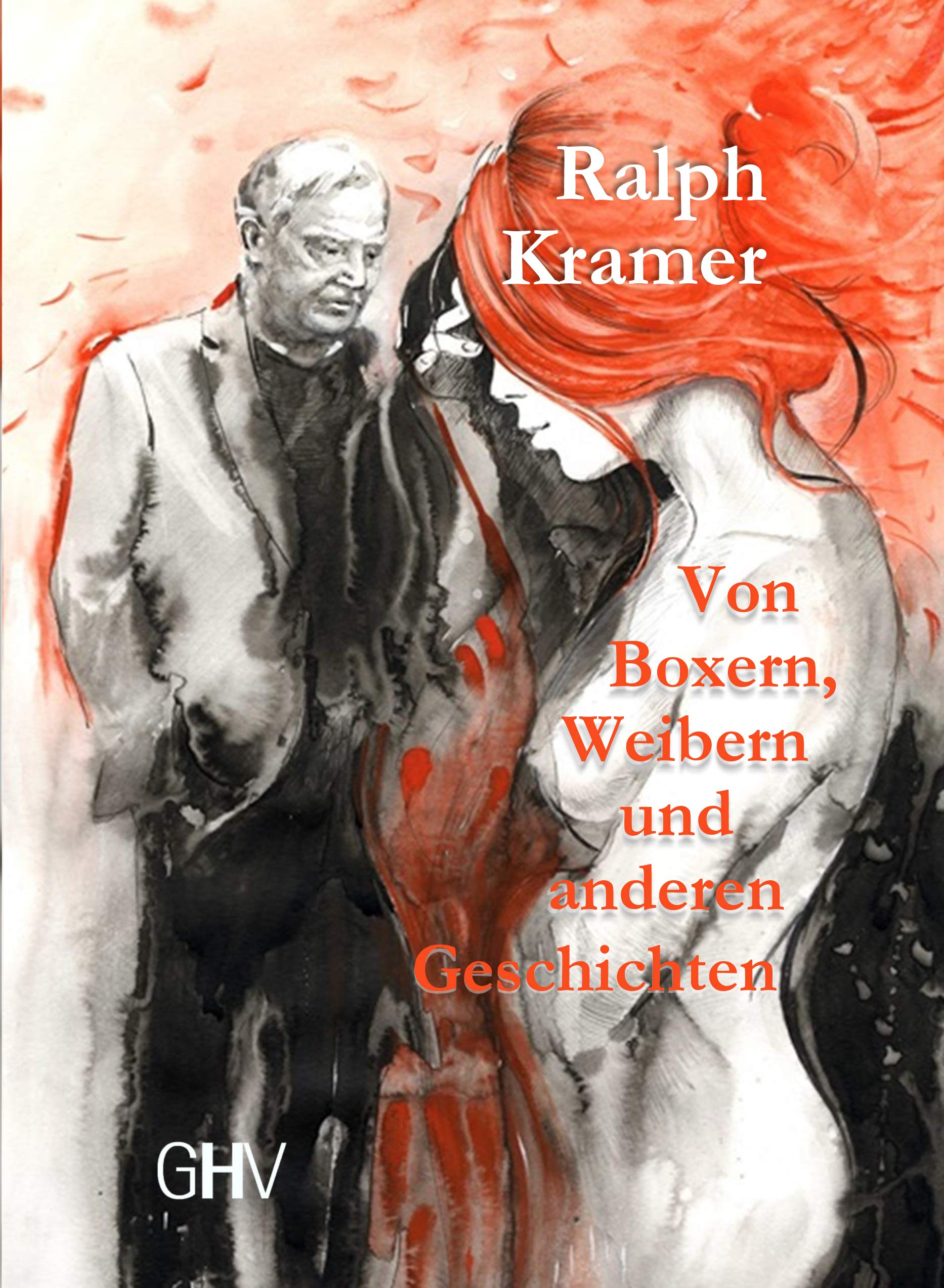 Von Boxern, Weibern und anderen Geschichten Essays & Short Stories