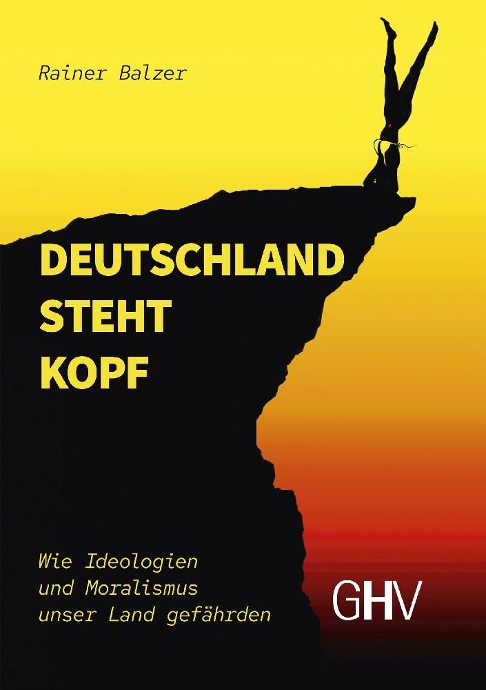 Deutschland steht Kopf: Wie Ideologien und Moralismus unser Land gefährden book
