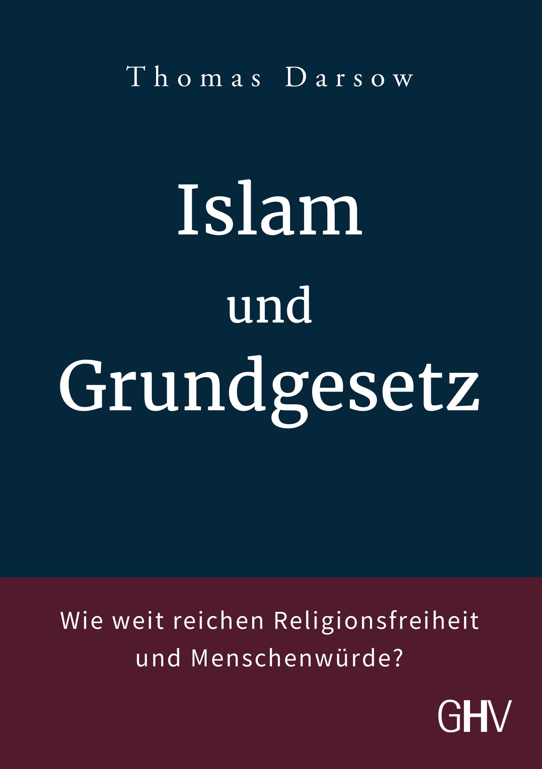 Islam und Grundgesetz: Wie weit reichen Religionsfreiheit und Menschenwürde? Books