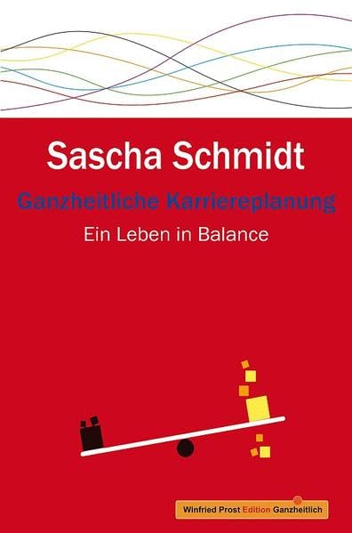 Ganzheitliche Karriereplanung: Ein Leben in Balance Lifestyle