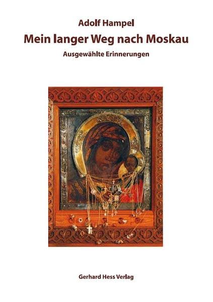 Mein langer Weg nach Moskau: Ausgewählte Erinnerungen Memories