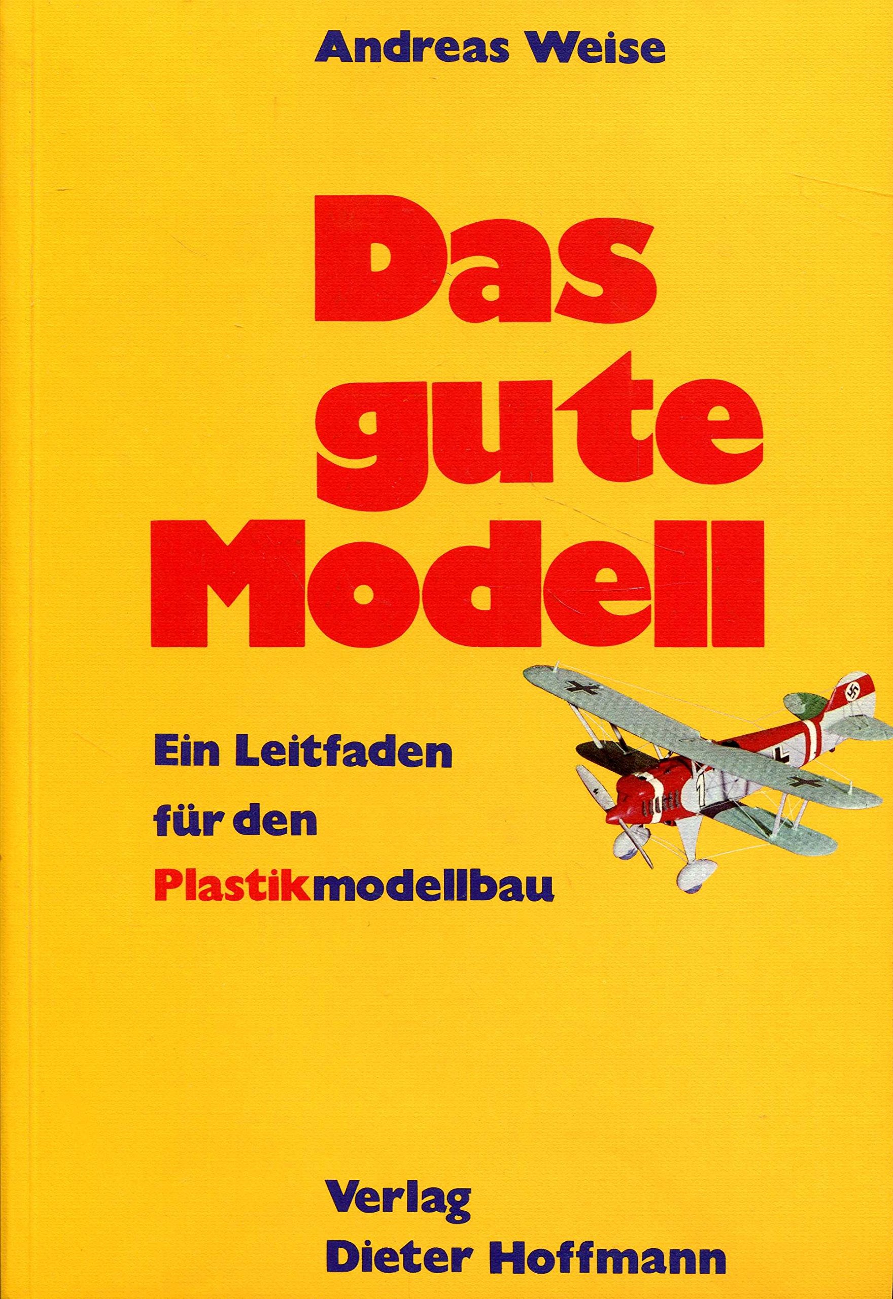 Das gute Modell: Ein Leitfaden für den Plastikmodellbau Books