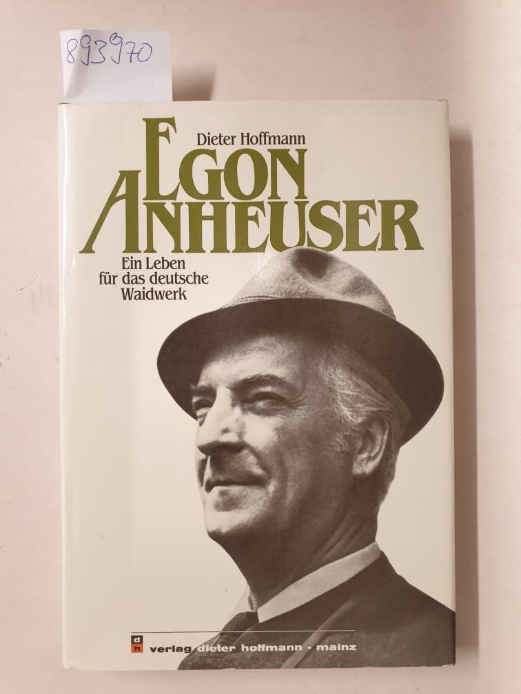Egon Anheuser: Mein Leben für das deutsche Waidwerk Books