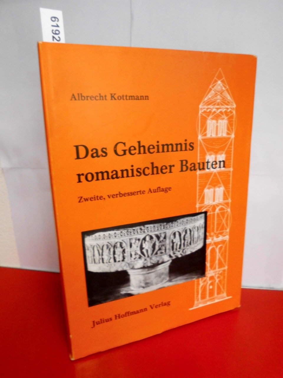 Das Geheimnis romanischer Bauten. Maßverhältnisse in vorromanischen und romanischen Bauwerken Architecture