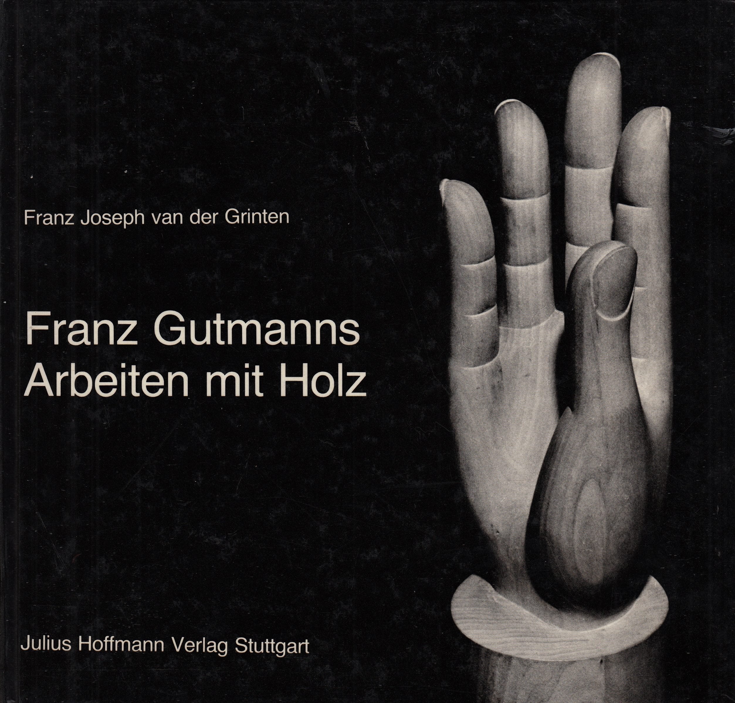Franz Gutmanns Arbeiten mit Holz. Werkverzeichnis Books