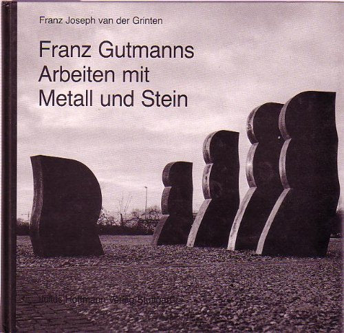 Franz Gutmanns Arbeiten mit Metall und Stein. Werkverzeichnis Books