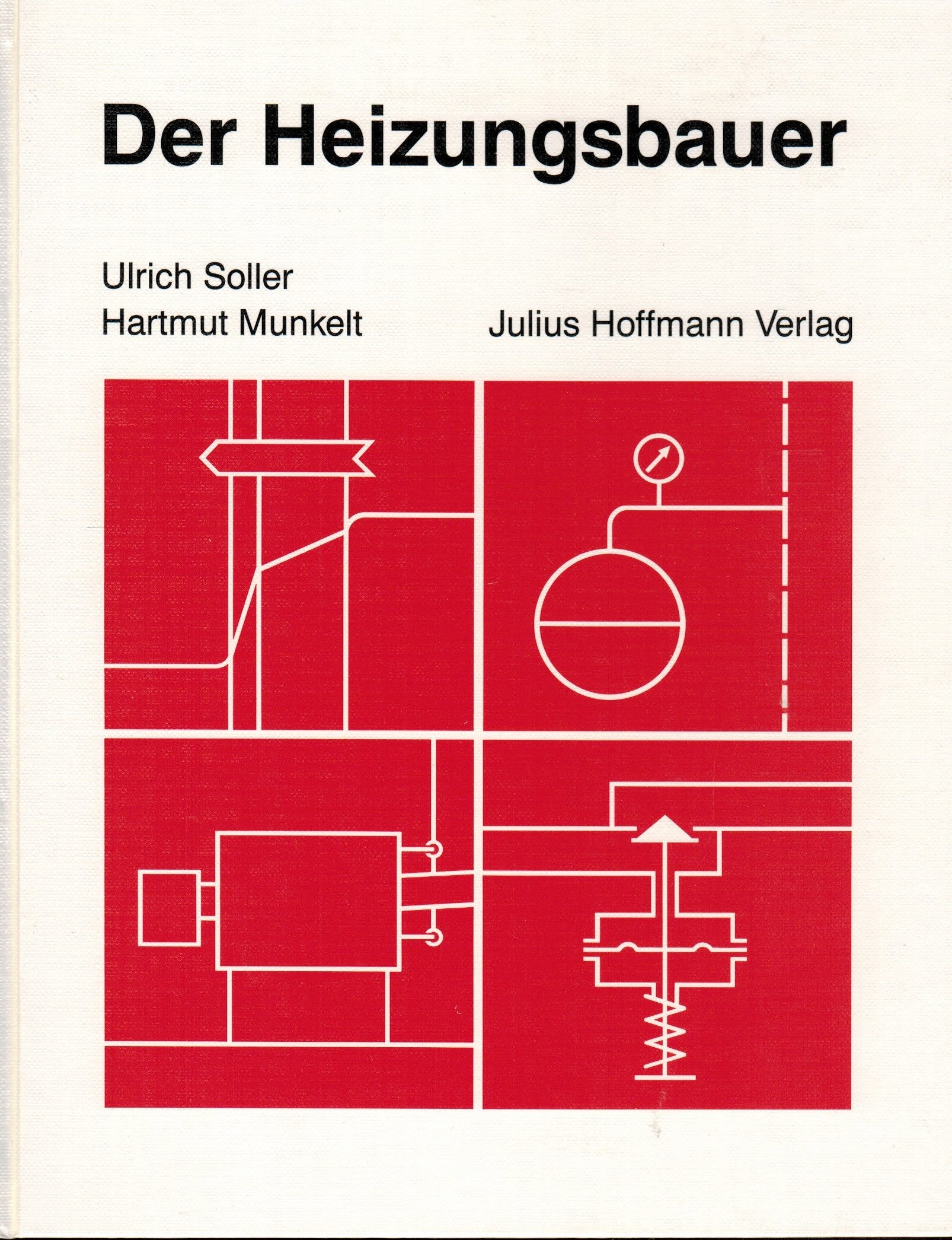 Der Heizungsbauer. Planung, Berechnung, Ausführung - Ulrich Soller und Hartmut Munkelt book