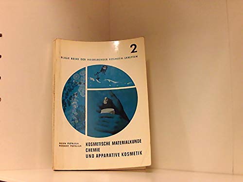 Blaue Reihe der Heidelberger Kosmetik-Skripten : Kosmetische Materialkunde, Chemie und apparative Kosmetik - Band 2. Books