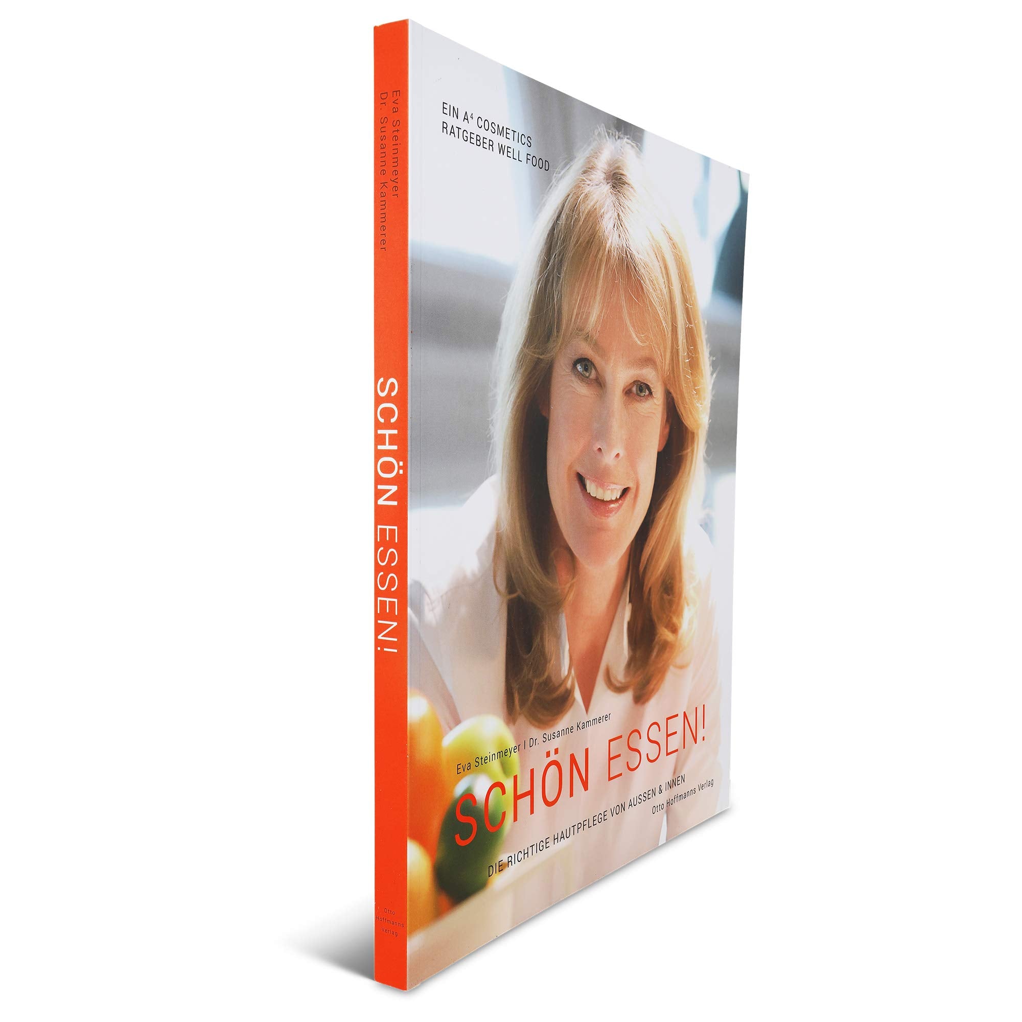 Schön essen! Die richtige Hautpflege von außen und innen | Ein A4 Cosmetics Ratgeber für gesunde und schönere Haut | Leckere Rezepte für jeden Hauttyp Books