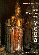 Das Spektrum des Yoga: Seine weltanschaulichen Grundlagen und Entwicklungen Lifestyle