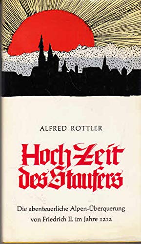 Hoch-Zeit des Staufers - Rottler, Alfred book