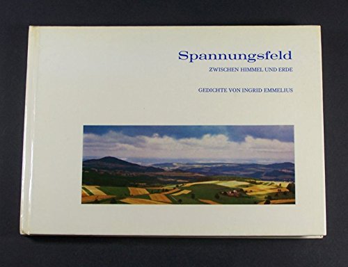 Spannungsfeld zwischen Himmel und Erde: Gedichte Books