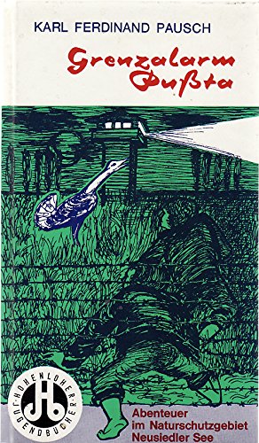 Grenzalarm Pussta: Abenteuer im Naturschutzgebiet. Neusiedler See Books