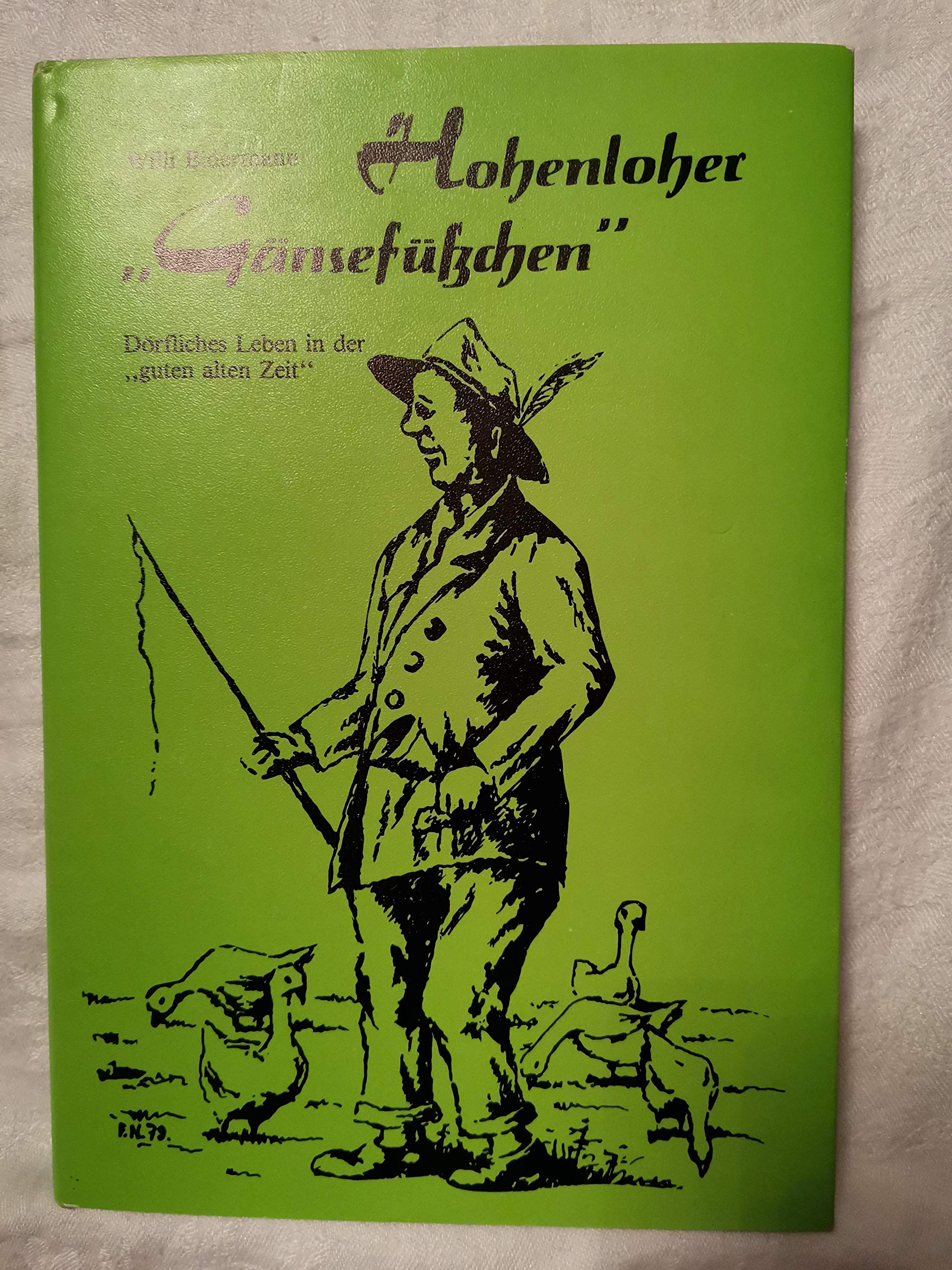 Hohenloher Gänsefüsschen: Dörfliches Leben in der "guten alten Zeit" Books