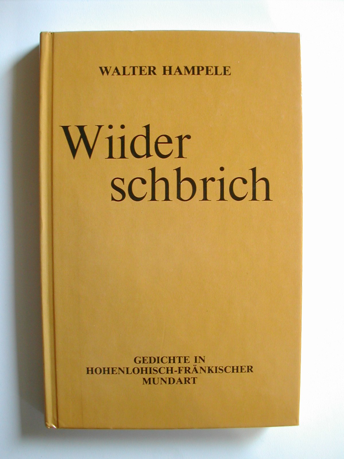 Wiiderschbrich: Gedichte in hohenlohisch-fränkischer Mundart Books