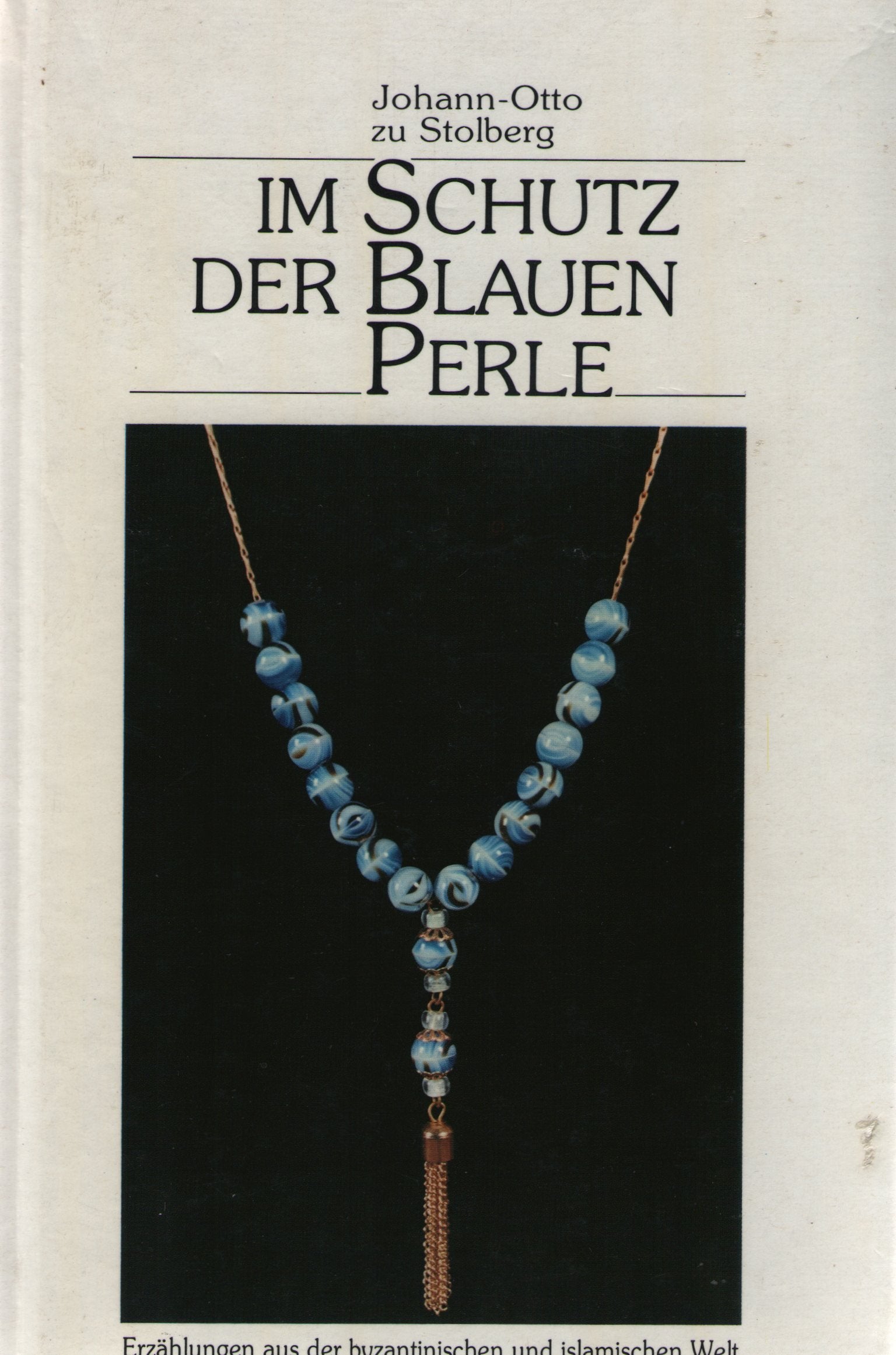 Im Schutz der Blauen Perle: Erzählungen aus der byzantinischen und islamischen Welt Books