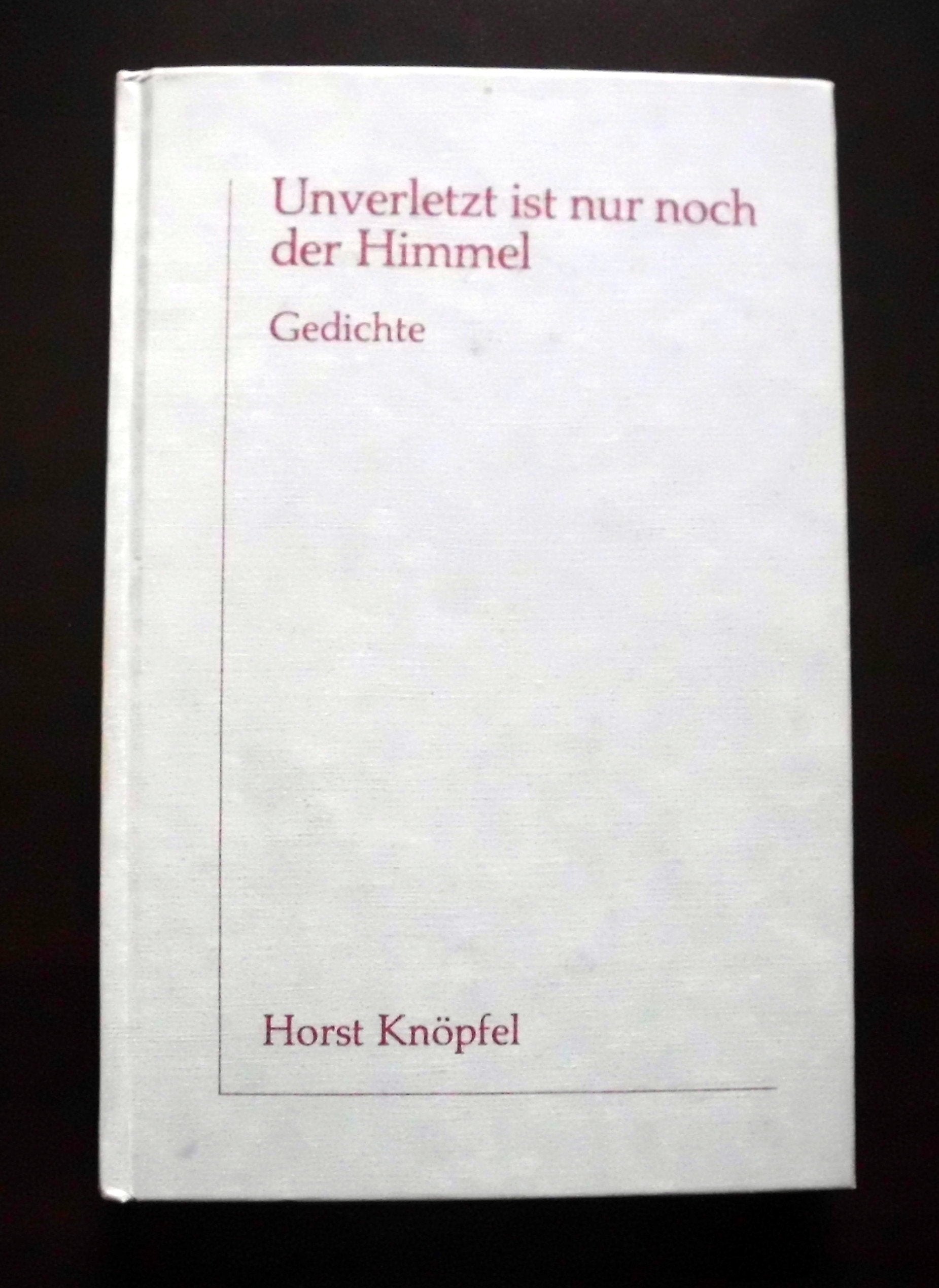 Unverletzt ist nur noch der Himmel: Gedichte Books
