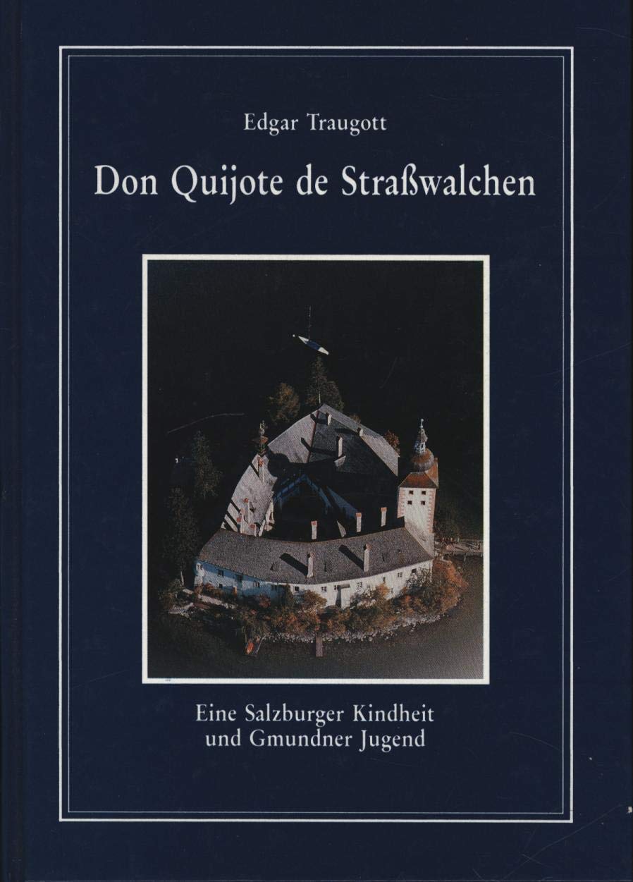 Don Quijote de Strasswalchen: Eine Salzburger Kindheit und Gmunder Jugend Books